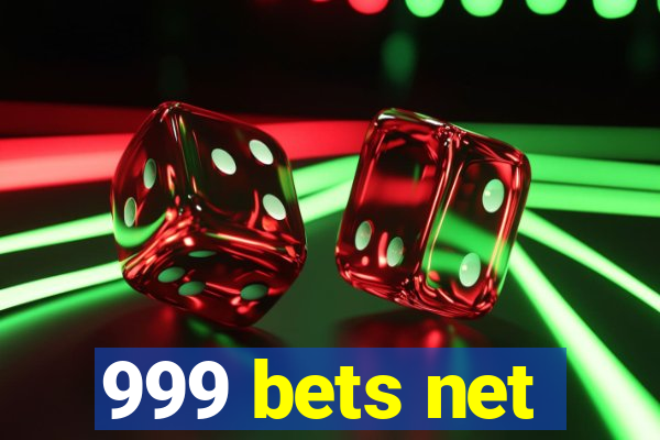 999 bets net